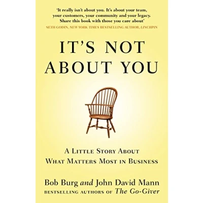 Abbildung von It&#039;s Not About You: A Little Story What Matters Most In Business