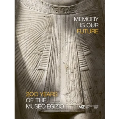 Abbildung von Memory is our future. 200 years of the Museo egizio