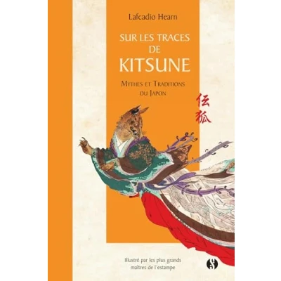 Abbildung von Sur les traces de Kitsune: Mythes et traditions du Japon
