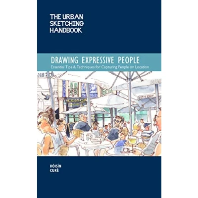 Abbildung von The Urban Sketching Handbook: Drawing Expressive People: Essential Tips &amp; Techniques for Capturing People on Location (The Handbooks)