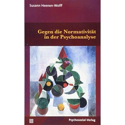 Abbildung von Gegen die Normativität in der Psychoanalyse (Bibliothek Psychoanalyse)
