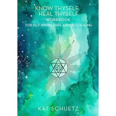 Abbildung von Know Thyself. Heal Workbook: Dare to be self aware. Reveal, feel, and heal.