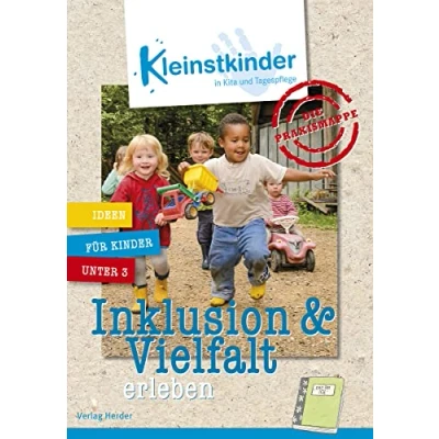 Abbildung von Die Praxismappe: Inklusion &amp; Vielfalt erleben: Kleinstkinder in Kita und Tagespflege: Ideen für Kinder unter 3