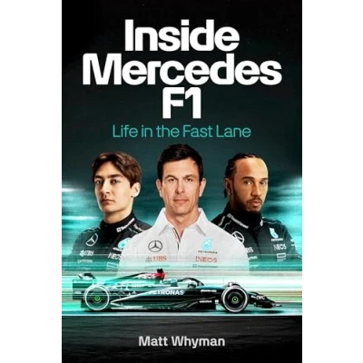 Abbildung von Inside Mercedes F1: Life in the Fast Lane of Formula One