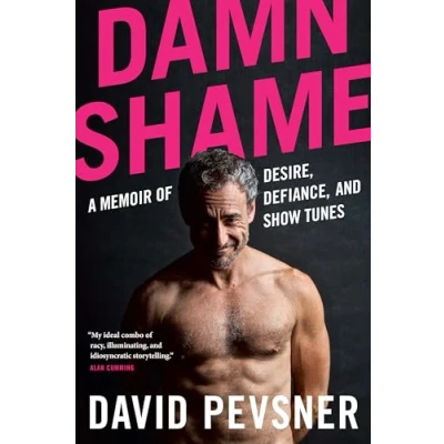 Abbildung von Damn Shame: A Memoir of Desire, Defiance, and Show Tunes
