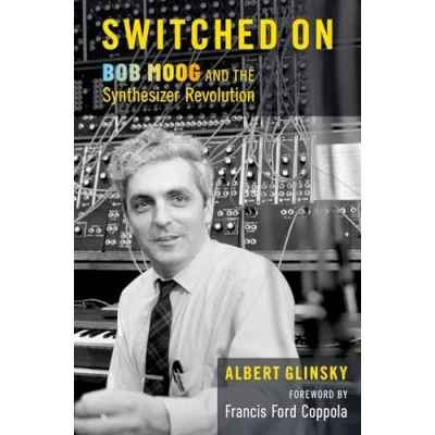 Abbildung von Switched on: Bob Moog and the Synthesizer Revolution