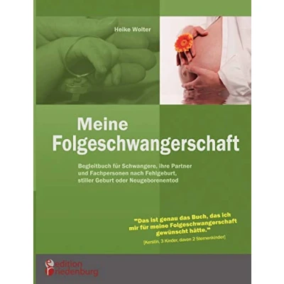 Abbildung von Meine Folgeschwangerschaft Begleitbuch für Schwangere, ihre Partner und Fachpersonen nach Fehlgeburt, stiller Geburt oder Neugeborenentod