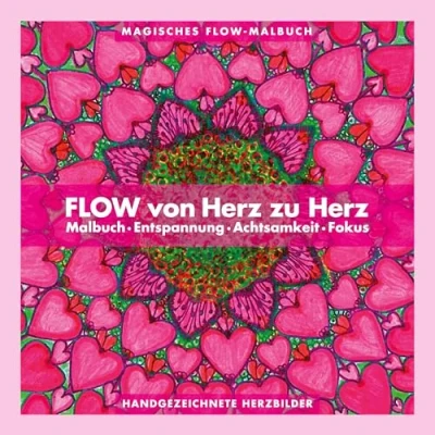 Abbildung von Flow von Herz zu Herz: Malbuch, Entspannung, Achtsamkeit, Fokus
