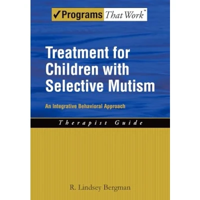 Abbildung von Treatment for Children with Selective Mutism: An Integrative Behavioral Approach (Programs That Work)