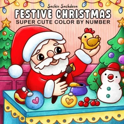 Abbildung von Festive Christmas Color by Number: Super Cute Coloring Book for Adults, Women, Teens and Kids, featuring Simple, Bold Easy designs relaxation