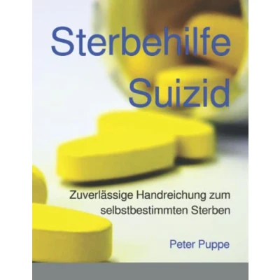 Abbildung von Sterbehilfe Suizid: Zuverlässige Handreichung zum selbstbestimmten Sterben