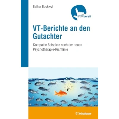 Abbildung von VT Berichte an den Gutachter: Kompakte Beispiele nach der neuen Psychotherapie Richtlinie
