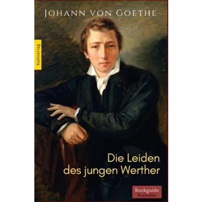Abbildung von Kultverlag Klassikerwerk: Johann Wolfgang von Goethe: Die Leiden des jungen Werther: Gymnasiale Oberstufe