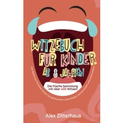 Abbildung von Witzebuch für Kinder ab 8 Jahren: Die frische Sammlung mit über 400 Witzen! Das Beste aus Fritzchen Witzen, Zungenbrechern, Scherzfragen, Schülerwitzen und Lehrerwitzen