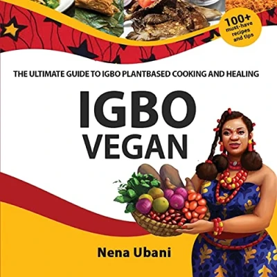 Abbildung von Igbo Vegan The Ultimate Guide to Plantbased Cooking and Healing