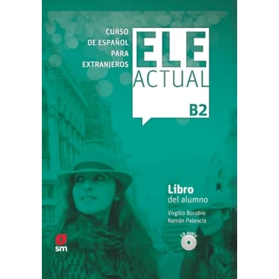 Abbildung von ELE ACTUAL B2. Libro del alumno: alumno (con licencia digital) + CDs B2 2019 ed.