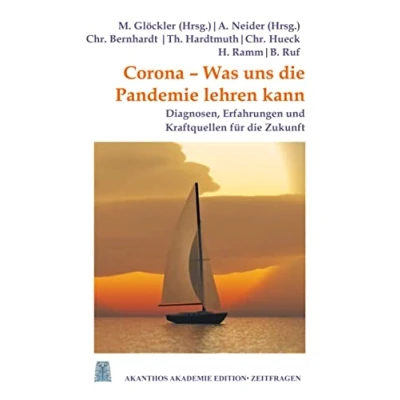 Abbildung von Corona Was uns die Pandemie lehren kann: Diagnosen, Erfahrungen und Kraftquellen für Zukunft (Akanthos Akademie Edition Zeitfragen)