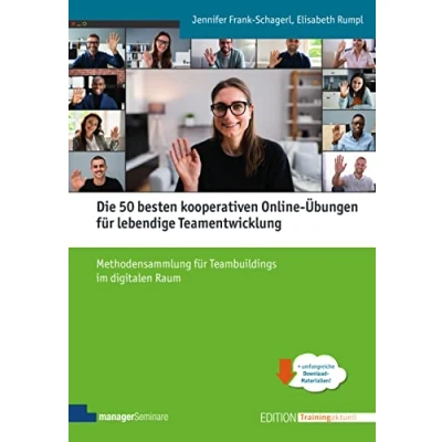 Abbildung von Die 50 besten kooperativen Online Übungen für lebendige Teamentwicklung: Methodensammlung Teambuildings im digitalen Raum (Edition Training aktuell)