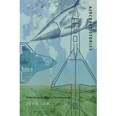 Abbildung von Aircraft Stories: Decentering the Object in Technoscience (Science and Cultural Theory)