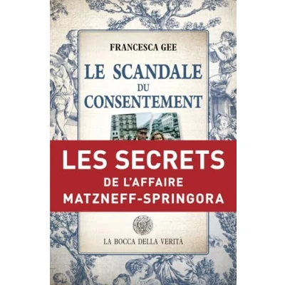 Abbildung von Le Scandale du consentement: Les secrets de l&#039;Affaire Matzneff Springora