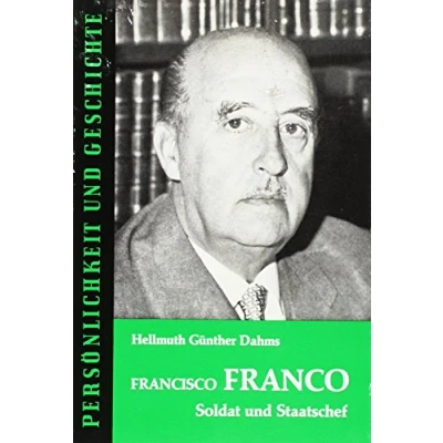 Abbildung von Francisco Franco: Soldat und Staatschef (Persönlichkeit Geschichte: Biographische Reihe)
