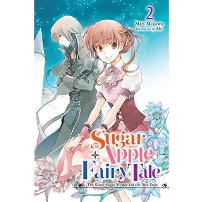 Abbildung von Sugar APPLE FAIRY Tale, Vol. 2 (light novel): the Silver Master and Blue (SUGAR LIGHT NOVLE SC, Band 2)