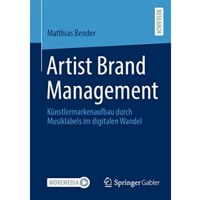 Abbildung von Artist Brand Management: Künstlermarkenaufbau durch Musiklabels im digitalen Wandel: Künstlermarkenaufbau Wandel