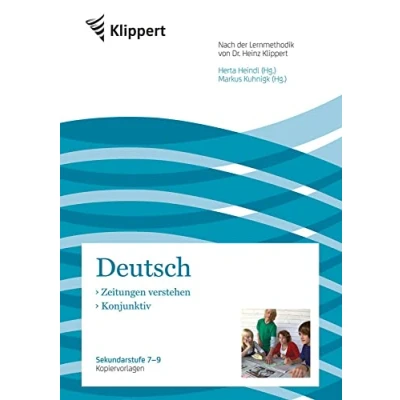 Abbildung von Zeitungen verstehen Konjunktiv: Sekundarstufe 7 9. Kopiervorlagen (7. bis Klasse) (Klippert Sekundarstufe)