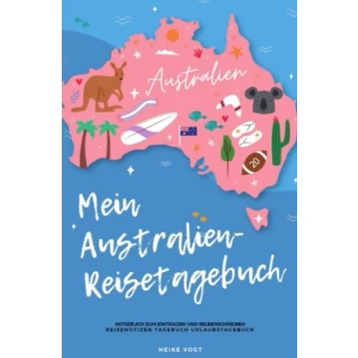 Abbildung von Mein Australien Reisetagebuch Notizbuch zum Eintragen und Selberschreiben Reisenotizen Tagebuch Urlaubstagebuch