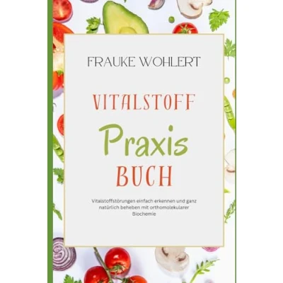 Abbildung von Vitalstoff Praxis Buch: Orthomolekulare Anwendung in der