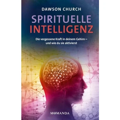 Abbildung von Spirituelle Intelligenz: Die vergessene Kraft in deinem Gehirn und wie du sie aktivierst. Entfalte Klarheit, Gelassenheit Mitgefühl durch spirituelles Training neues Denken