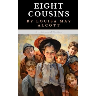 Abbildung von Eight Cousins: The Original 1875 Coming of Age Classic (Annotated)