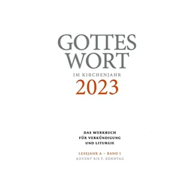 Abbildung von Gottes Wort im Kirchenjahr: 2023. Lesejahr A Band 1: Advent bis 7. Sonntag