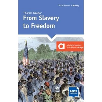 Abbildung von From Slavery to Freedom: Reader with audios and digital extras (DELTA Reader: History)