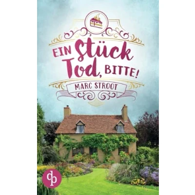 Abbildung von Ein Stück Tod, bitte!: englischer Cosy Crime