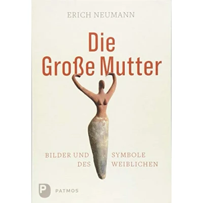 Abbildung von Die Große Mutter: Bilder und Symbole des Weiblichen