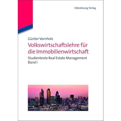 Abbildung von Volkswirtschaftslehre für die Immobilienwirtschaft: Studientexte Real Estate Management Band I