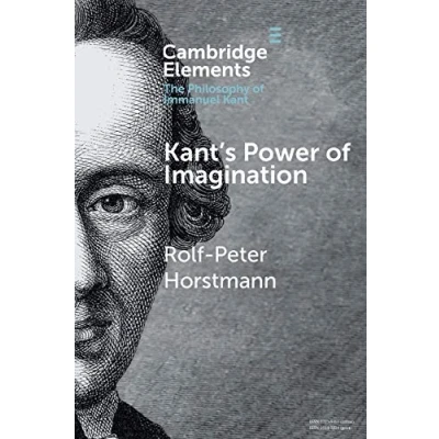 Abbildung von Kant&#039;s Power of Imagination (Cambridge Elements the Philosophy Immanuel Kant)