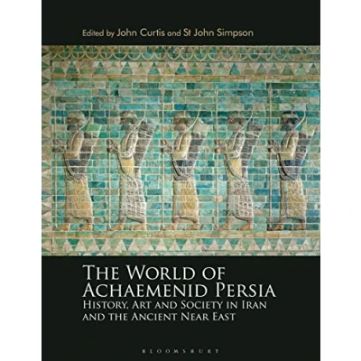 Abbildung von World of Achaemenid Persia, The: History, Art and Society in Iran the Ancient Near East