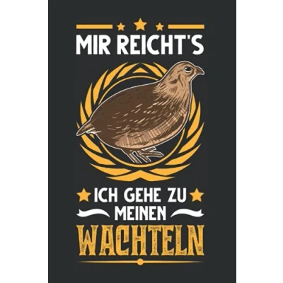 Abbildung von Wachtel Notizbuch: Mir reichts Ich gehe zu meinen Wachteln Geschenk / 6x9 Zoll 120 linierte Seiten