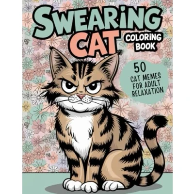 Abbildung von Swearing Cats Coloring Book: 50 Hilarious Cat Memes with Swear Words for Adult Relaxation