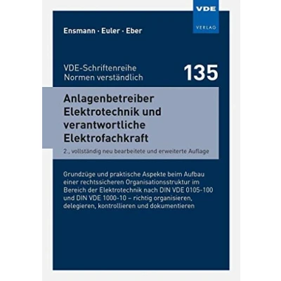 Abbildung von Anlagenbetreiber Elektrotechnik und verantwortliche Elektrofachkraft (VDE Schriftenreihe Normen verständlich): Grundzüge praktische Aspekte beim ... delegieren,kontrollieren dokumentieren