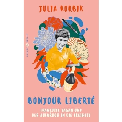 Abbildung von Bonjour Liberté: Françoise Sagan und der Aufbruch in die Freiheit