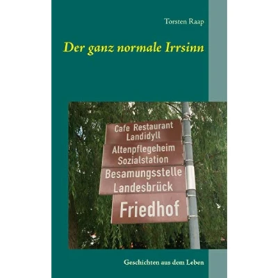 Abbildung von Der ganz normale Irrsinn: Geschichten aus dem Leben
