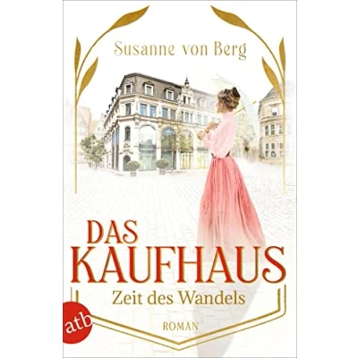 Abbildung von Das Kaufhaus Zeit des Wandels: Roman (Die Saga)