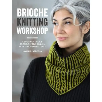 Abbildung von brioche Knitting Workshop: A beginner&#039;s guide to techniques with 15 modern patterns
