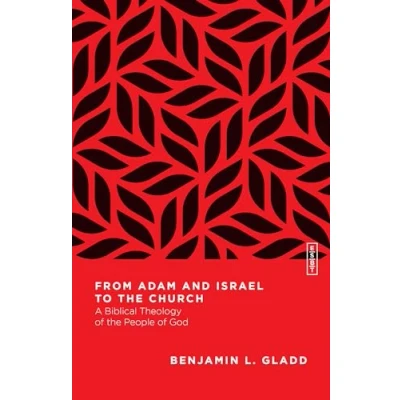 Abbildung von From Adam and Israel to the Church: A Biblical Theology of People God (Essential Studies in Theology)