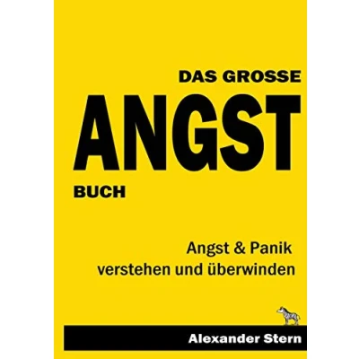 Abbildung von Das große Angstbuch: Angst &amp; Panik verstehen und überwinden