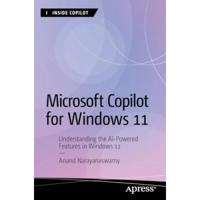 Abbildung von Microsoft Copilot for Windows 11: Understanding the AI Powered Features in 11 (Inside Copilot)