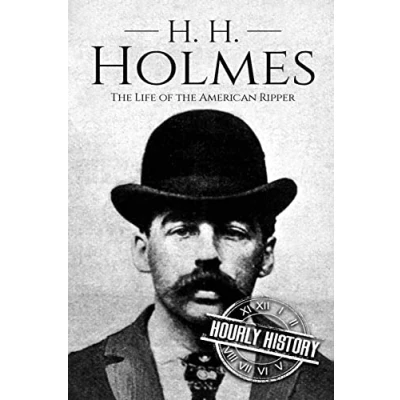 Abbildung von H. Holmes: the Life of American Ripper (Biographies Serial Killers, Band 2)
